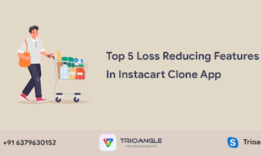 Top 5 Loss Reducing Features In Instacart Clone App